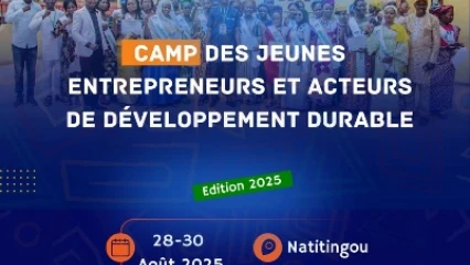 Camp des jeunes entrepreneurs et acteurs du développement durable: Natitingou accueille l'édition 2025 du 28 au 30 août