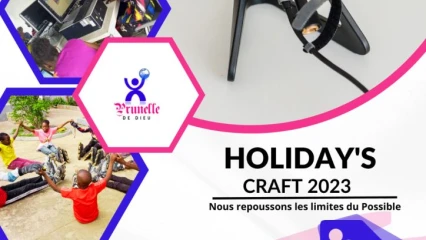PARAKOU : Prunelle de Dieu organise Holyday’s Craft 2023  . C’est du 3 au 15 juillet prochain