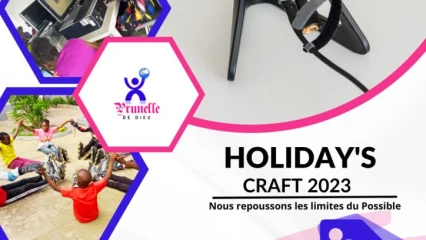 PARAKOU : Prunelle de Dieu organise Holyday&rsquo;s Craft 2023  . C’est du 3 au 15 juillet prochain
