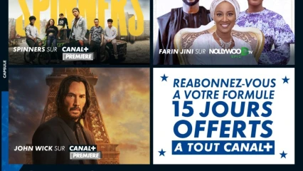 PROMOTION DE FIN D’ANNÉE : Trois bonnes nouvelles pour les abonnés de Canal + Bénin 
