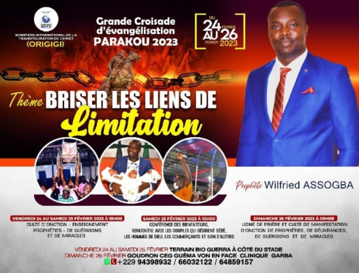 GRANDE CROISADE D&rsquo;ÉVANGÉLISATION À PARAKOU : Le prophète Wilfried Assogba pour briser les liens de limitation . C’est du vendredi 24 au dimanche 26 février prochain