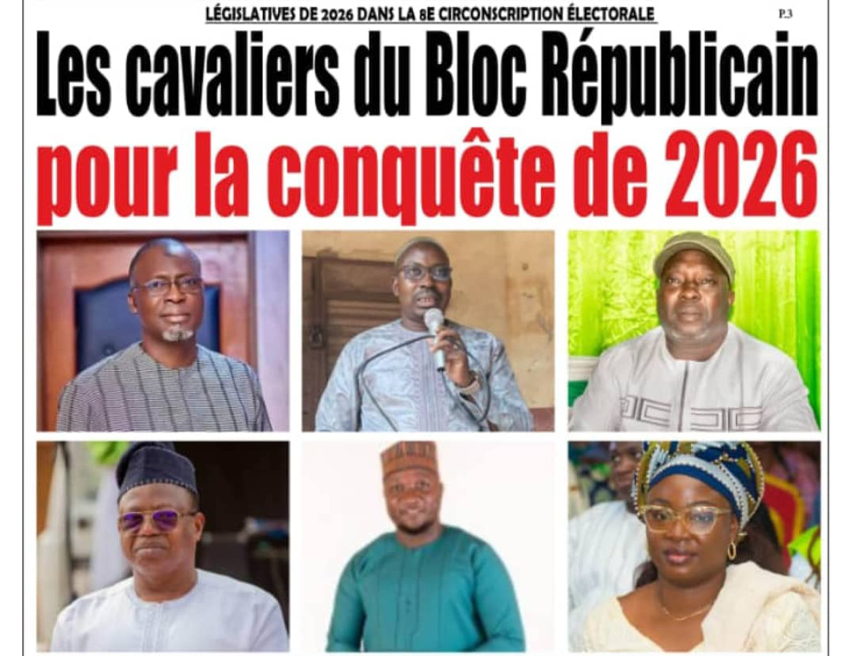 Législatives de 2026 dans la 8è circonscription électorale: les cavaliers du Bloc Républicain pour la conquête de 2026