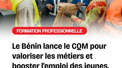 Formation professionnelle: le Bénin lance le cqm pour valoriser les compétences et booster l'emploi des jeunes