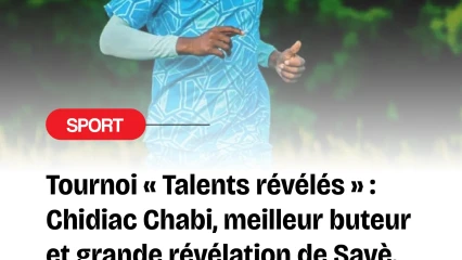 Meilleur buteur du tournoi « talents révélés » :Chidiac Chabi, la révélation de Savè