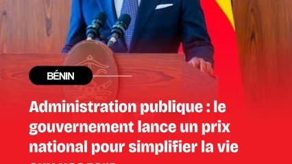 Modernisation de l'administration publique: le Gouvernement lance le Prix national de la simplification administrative
