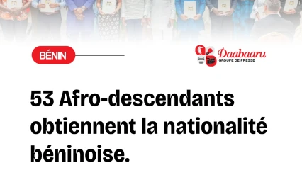 Nationalité béninoise: 53 Afro-descendants retrouvent la terre de leurs ancêtres