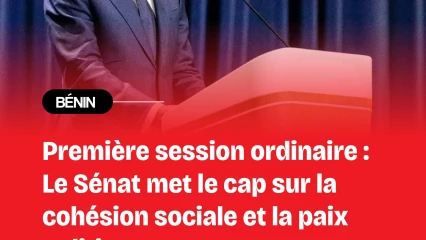 Première session ordinaire du Sénat: le cap de la prévention des rivalités politiques et de la cohésion sociale fixé