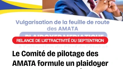 Relance de l'attractivité du septentrion :Le plaidoyer du comité des AMATA auprès du Chef de l'État