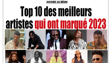 SHOWBIZ AU BÉNIN   :  Top 10 des meilleurs artistes qui ont marqué 2023