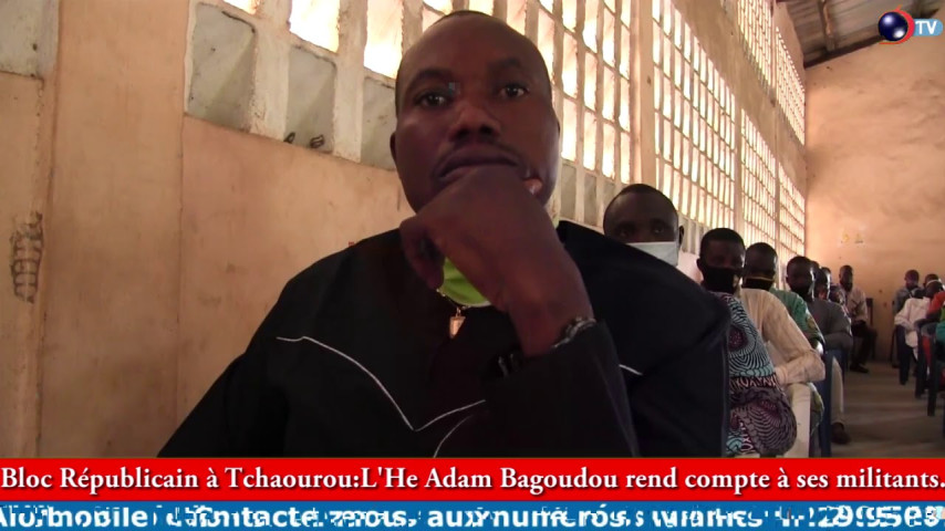 BLOC REPUBLICAIN À TCHAOUROU: L'He Adam Bagoudou fait la restitution à ses militants