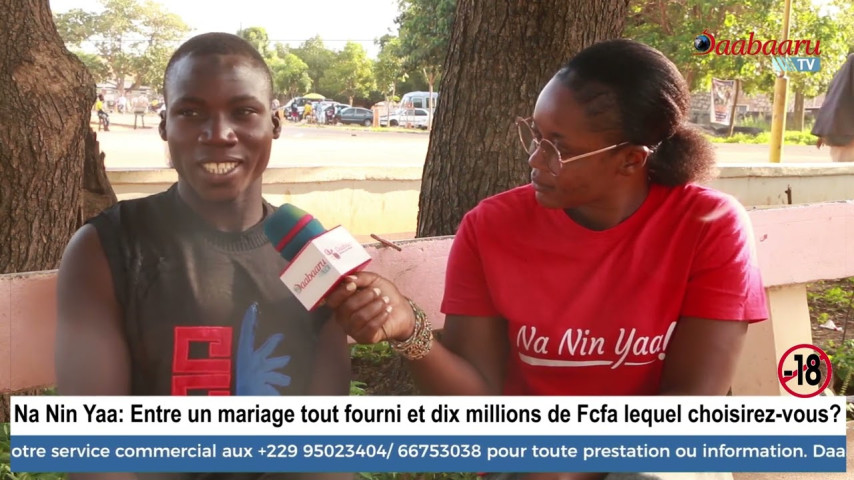 NA NIN YAA : Entre un mariage tout fourni et dix millions de fcfa, lequel choisirez -vous ❓
