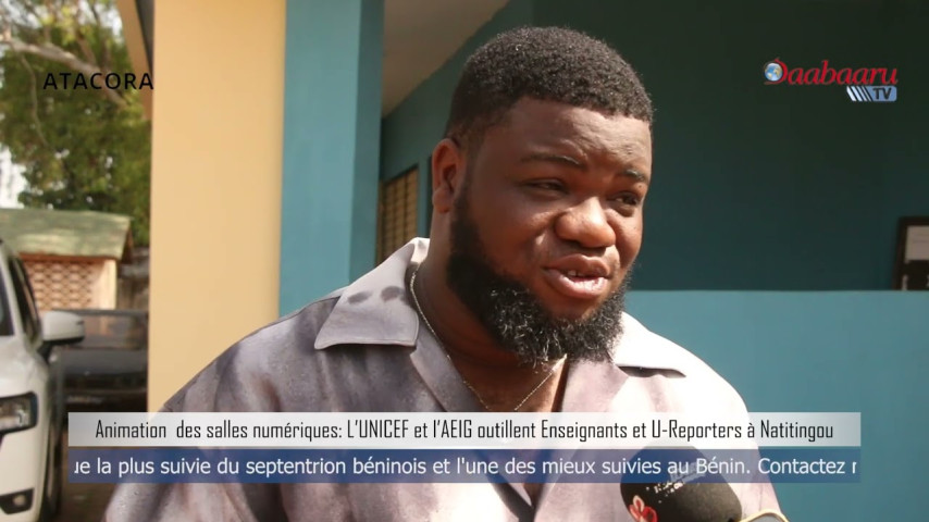 ANIMATION DES SALLES NUMÉRIQUES : UNICEF et AEIG outillent Enseignants et U -Reporters à Natitingou