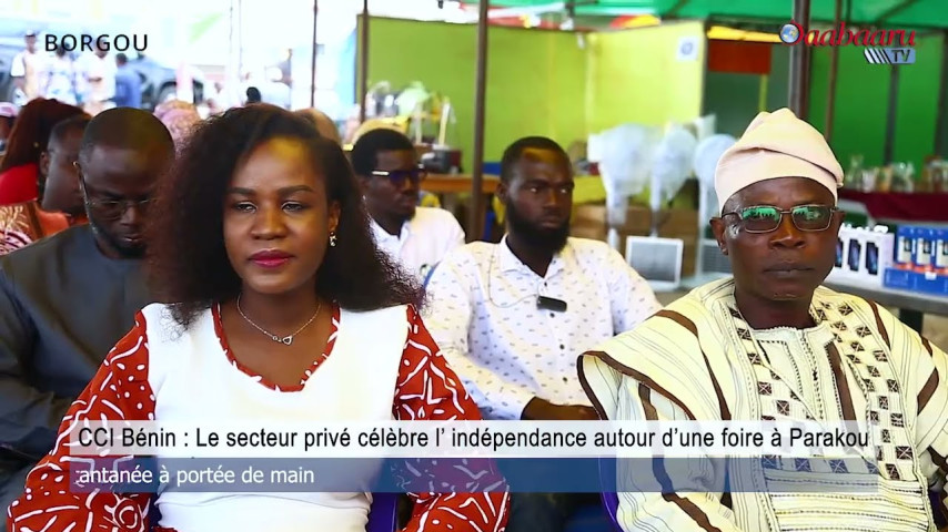 CCI BÉNIN : Le secteur privé célèbre l'indépendance autour d'une foire à Parakou