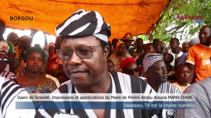GAANI DE SINENDÉ: Impressions et appréciations du maire de Pèrèrè Abdou Arouna MAMA CHABI.