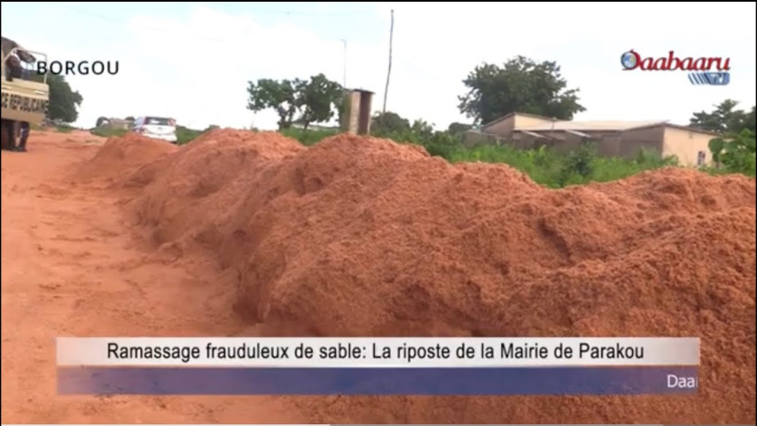 RAMASSAGE  FRAUDULEUX DU SABLE: La riposte de la Mairie de Parakou.