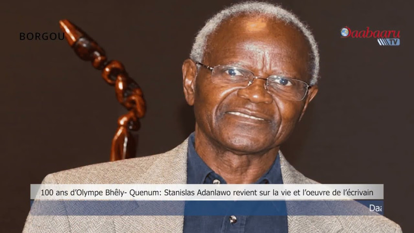 100 ANS D’OLYMPE BHÊLY-QUENUM : Stanislas Adanlawo revient sur la vie et l’oeuvre de l’écrivain