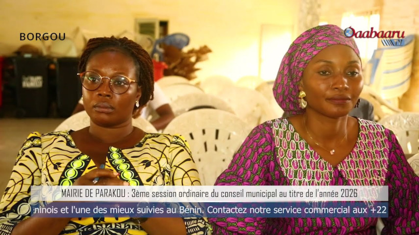 MAIRIE DE PARAKOU : 3ème session ordinaire du conseil municipal au titre de l’année 2026